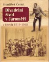 Divadelní život v Jaroměři v letech 1819 - 1918