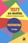 Testy pro deváťáky k jednotným přijímacím zkouškám: Matematika 515 úloh