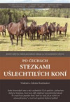 Po Čechách stezkami ušlechtilých koní