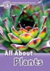 Oxford Read and Discover Level 4 .- All ABout Plant Life