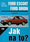 Údržba a opravy automobilů Ford Escort/Orion a -kombi/Express
