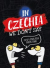 In Czechia We Don't Say