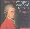 Through Wolfgang Amadeus Mozart's Prague