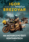 Igor Brezovar - Velká jízda pokračuje