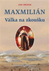 Válka na zkoušku - Maxmilián 2.