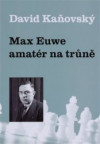 Max Euwe - amatér na trůně