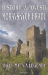 Historie a pověsti moravských hradů I