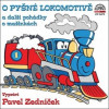 O pyšné lokomotivě a další pohádky o mašinkách - CD mp3