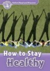 Oxford Read and Discover Level 4 - How to Stay Healthy
