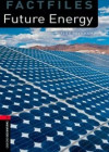 New Oxford Bookworms Library 3 - Future Energy Factfiles