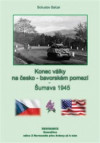 Konec války na česko-německém pomezí – Šumava 1945