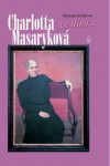 Charlotta Masaryková - Ve stínu...