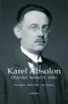 Karel Absolon Objevitel, manažer, vědec