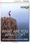 What Are You Afraid Of? Fears and Phobias