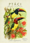 Ptáci: Barvy pralesa