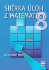 Sbírka úloh z matematiky 8 pro základní školy