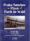 150 let železniční trati Praha-Smíchov - Plzeň - Furth im Wald