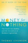 Money For Nothing - The South Sea Bubble and the Invention of Modern Capitalis