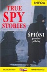 True Spy Stories. Špióni - pravdivé příběhy
