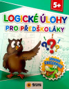 Logické úkoly pro předškoláky - Zábavná cvičebnice 5+