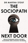 The Sociopath Next Door - The Ruthless versus the Rest of Us