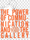 The Power of Communication and The Gallery