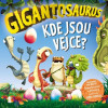 Gigantosaurus - Kde jsou vejce?