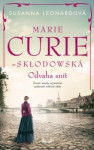 Marie Curie-Skłodowská - Odvaha snít