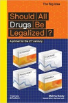 Should All Drugs Be Legalized? (The Big Idea Series)
