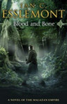 Blood and Bone: A Novel of the Malazan Empire