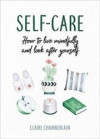 Self-Care - How to Live Mindfully and Look After Yourself