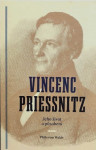 Vincenc Priessnitz: jeho život a působení