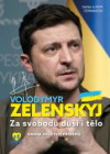 Volodymyr Zelenskyj - Za svobodu tělo i duši