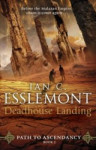 Deadhouse Landing : Path to Ascendancy Book 2
