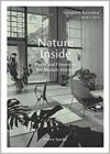 Nature Inside: Plants and Flowers in the Modern Interior