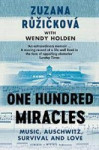 One Hundred Miracles: Music, Auschwitz, Survival and Love