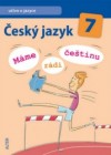 Český jazyk 7 - Máme rádi češtinu