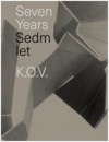 Sedm let / Seven Years: K.O.V.