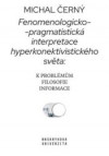 Fenomenologicko-pragmatistická interpretace hyperkonektivistického svět