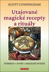 Utajované magické recepty a rituály
