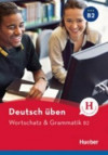 Deutsch üben - Wortschatz & Grammatik (B2)
