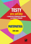 Testy pro páťáky - Matematika 320 úloh