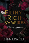 Filthy Rich Vampires - Three Queens