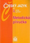 Metodická příručka k učebnici Český jazyk pro 4. ročník gymnázií