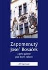 Zapomenutý Josef Bosáček a jeho galerie pod širým nebem