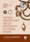 Uherské hradiště-Sady: 500 let křesťanství ve střední Evropě