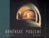 Brněnské podzemí - Kniha druhá