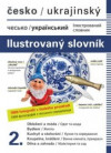 Česko-ukrajinský ilustrovaný slovník 2. / Чеськ&