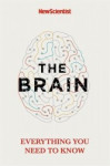 The Brain -  Everything You Need to Know