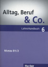 Alltag, Beruf & Co. 6 - Lehrerhandbuch